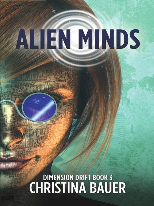 Title details for Alien Minds by Christina Bauer - Available
